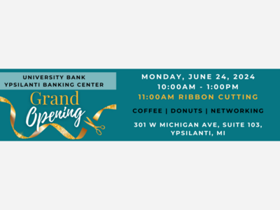 Grand Opening Celebration banking center in Downtown Ypsilanti 301 W.Michigan Avenue